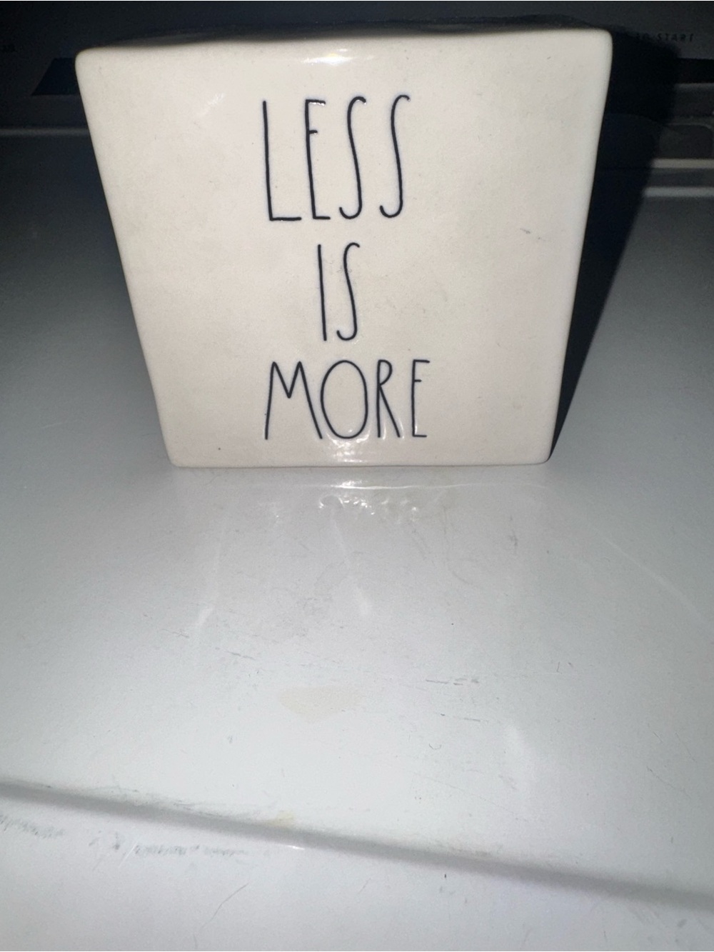 “Rae Dunn”  'LESS IS MORE' ,’ More is less’ White Ceramic Decorative piece.